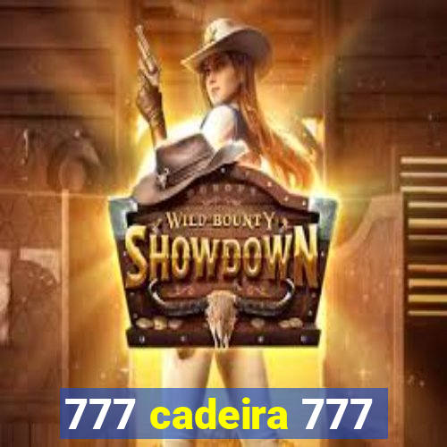 777 cadeira 777